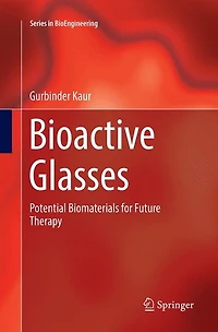 Bioactive Glasses: Potential Biomaterials for Future Therapy