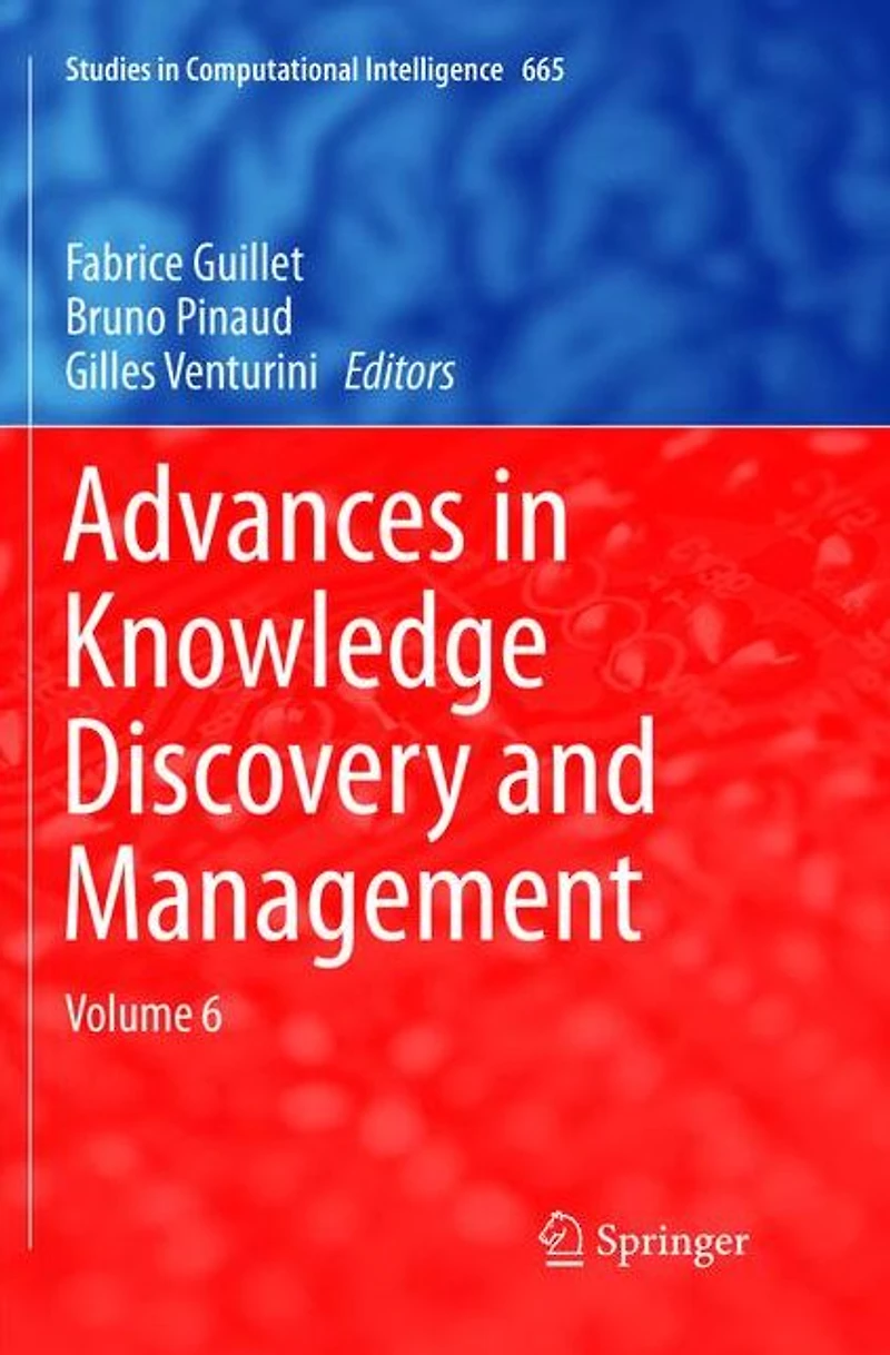 Advances Knowledge Discovery and Management: Volume 6