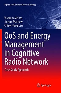 QoS and Energy Management Cognitive Radio Network: Case Study Approach