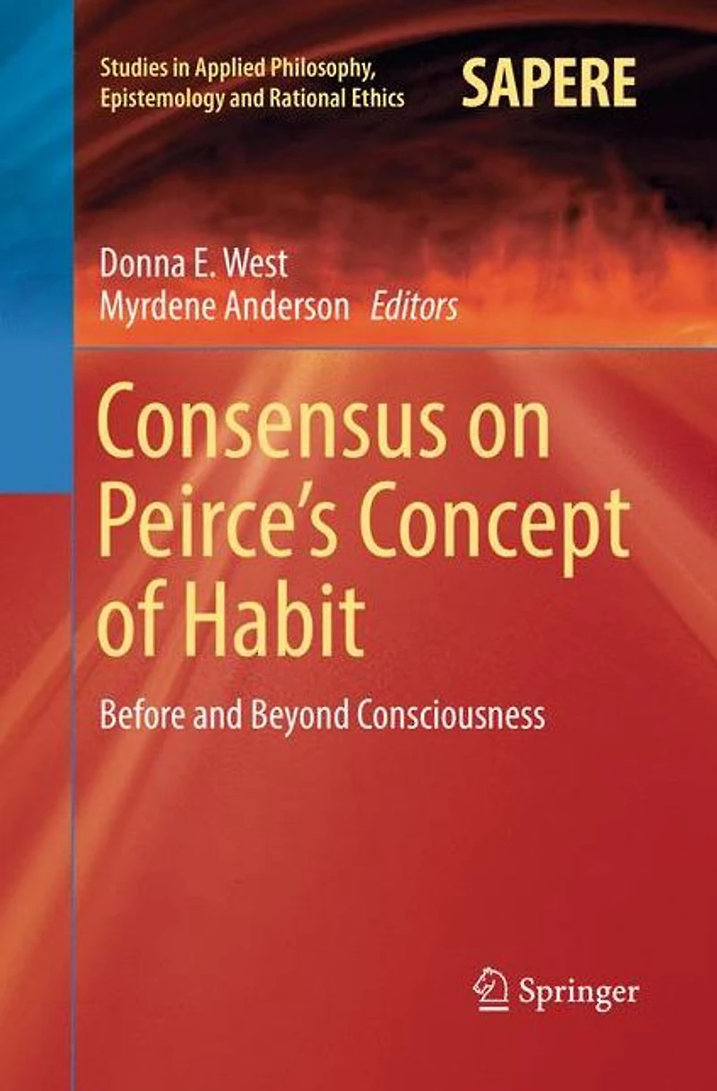 Consensus on Peirce's Concept of Habit: Before and Beyond Consciousness
