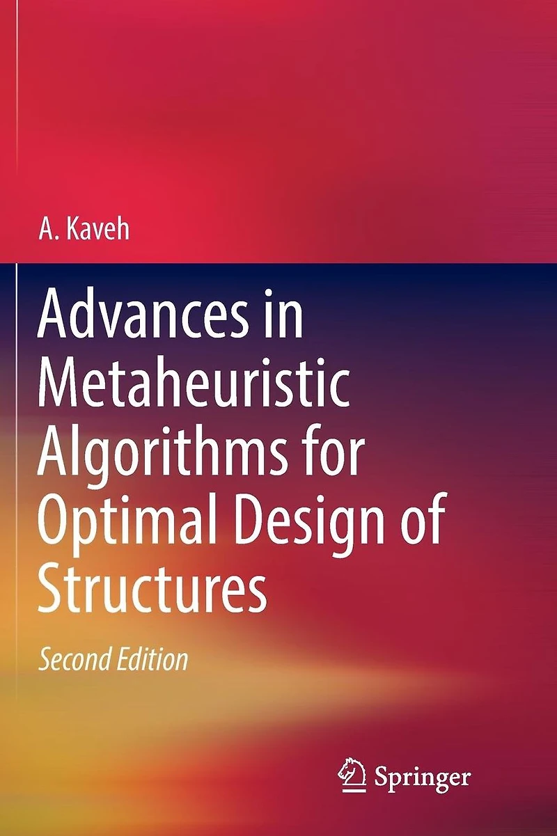 Advances Metaheuristic Algorithms for Optimal Design of Structures