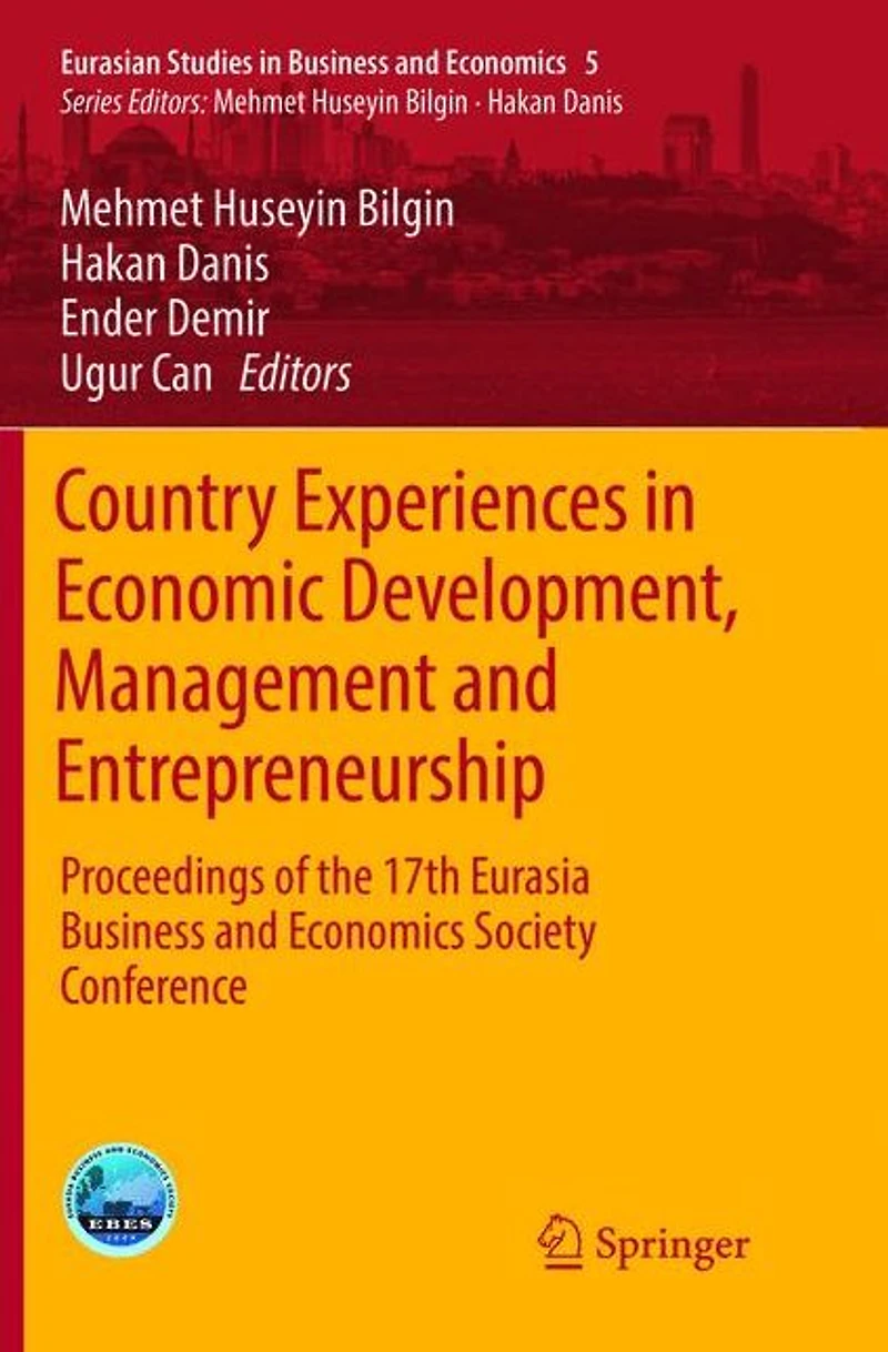 Country Experiences Economic Development, Management and Entrepreneurship: Proceedings of the 17th Eurasia Business Economics Society Conference