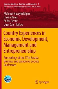 Country Experiences Economic Development, Management and Entrepreneurship: Proceedings of the 17th Eurasia Business Economics Society Conference