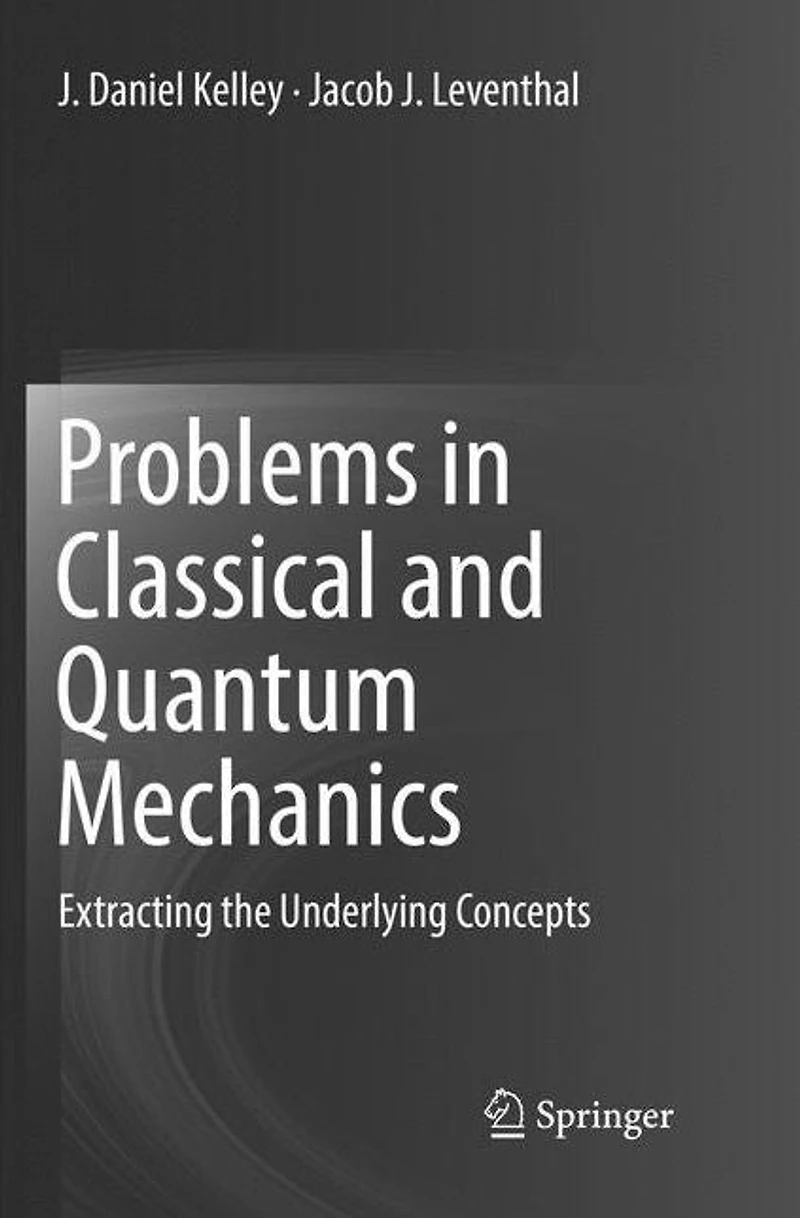 Problems Classical and Quantum Mechanics: Extracting the Underlying Concepts