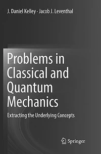 Problems Classical and Quantum Mechanics: Extracting the Underlying Concepts