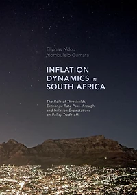 Inflation Dynamics South Africa: The Role of Thresholds, Exchange Rate Pass-through and Expectations on Policy Trade-offs