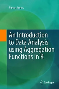 An Introduction to Data Analysis using Aggregation Functions R
