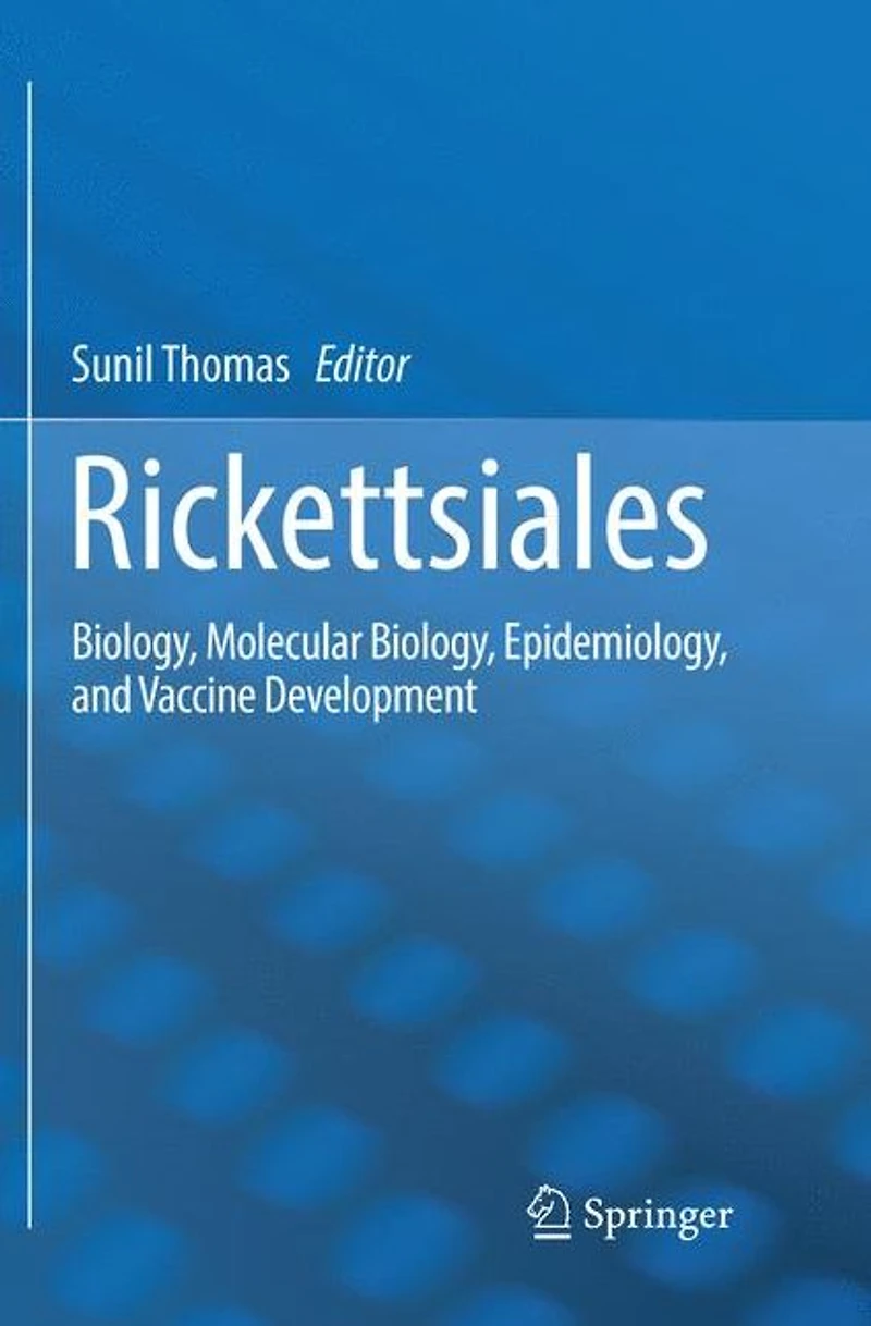 Rickettsiales: Biology, Molecular Epidemiology, and Vaccine Development