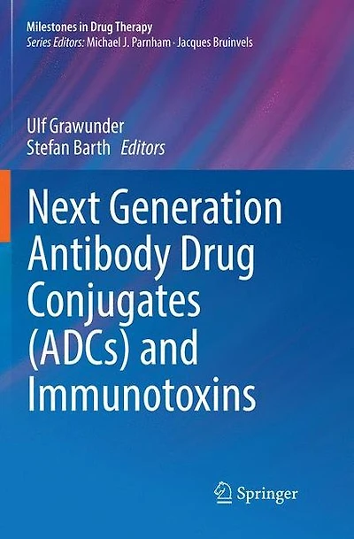 Next Generation Antibody Drug Conjugates (ADCs) and Immunotoxins