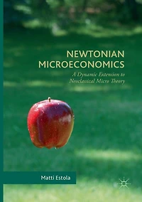 Newtonian Microeconomics: A Dynamic Extension to Neoclassical Micro Theory