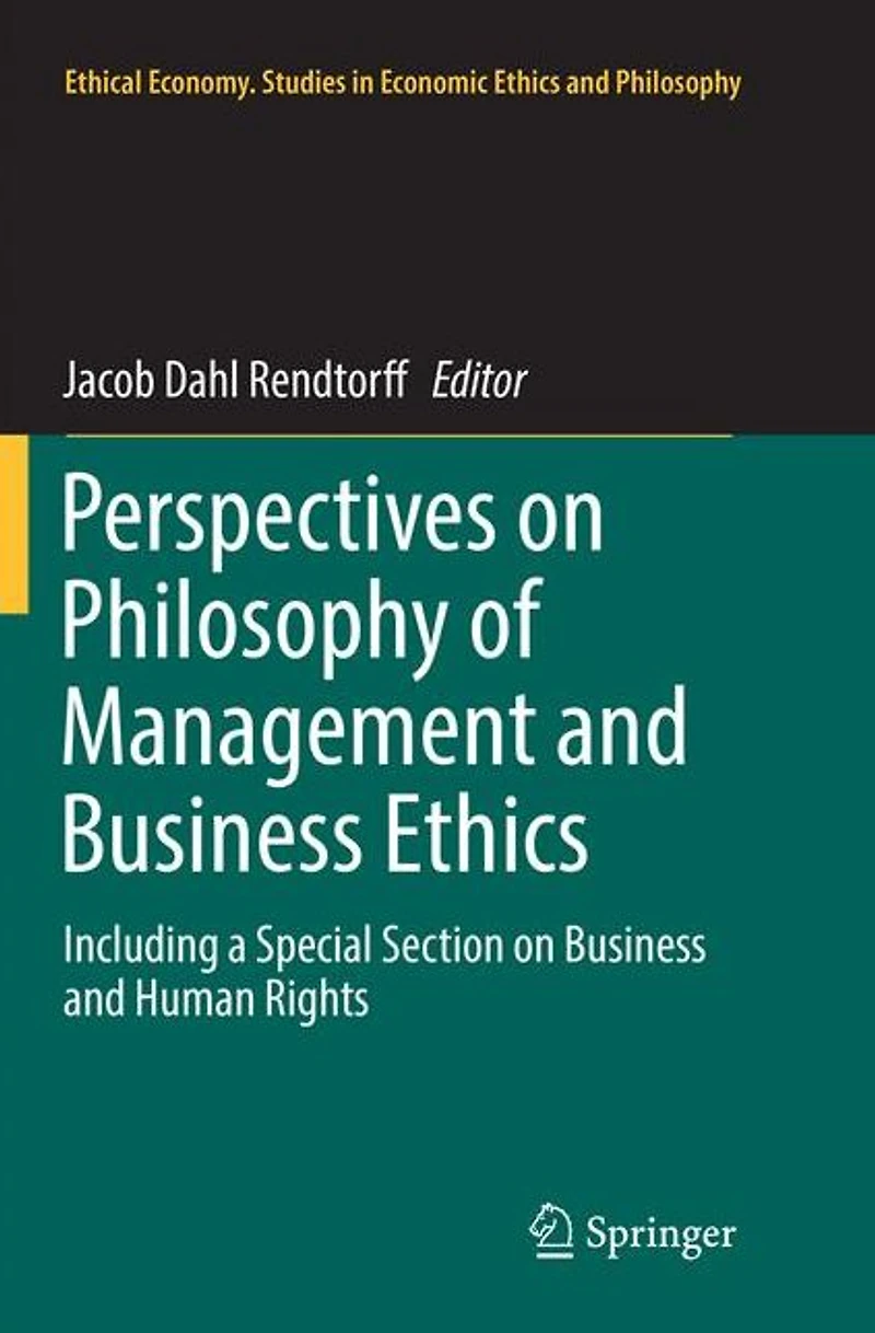 Perspectives on Philosophy of Management and Business Ethics: Including a Special Section Human Rights