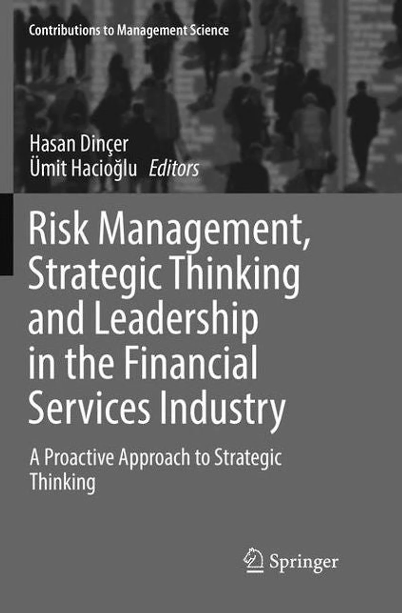 Risk Management, Strategic Thinking and Leadership the Financial Services Industry: A Proactive Approach to