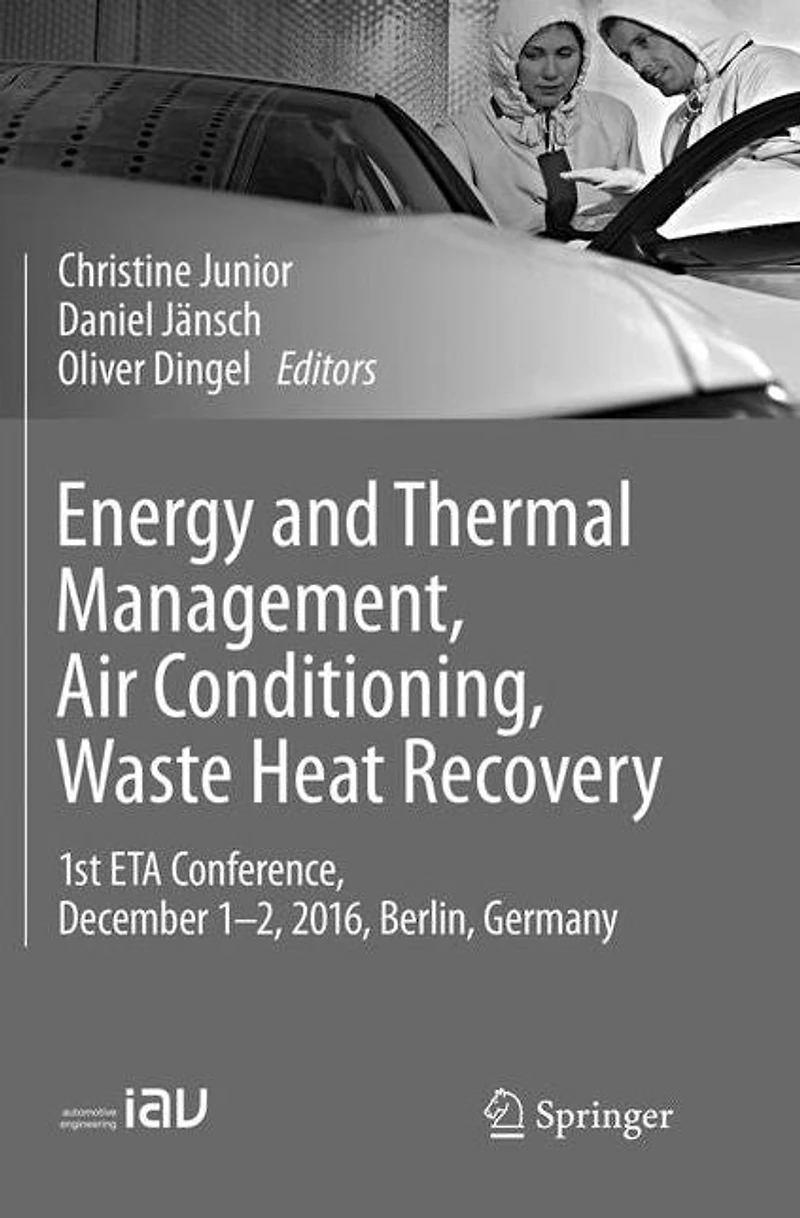 Energy and Thermal Management, Air Conditioning, Waste Heat Recovery: 1st ETA Conference, December 1-2, 2016, Berlin, Germany