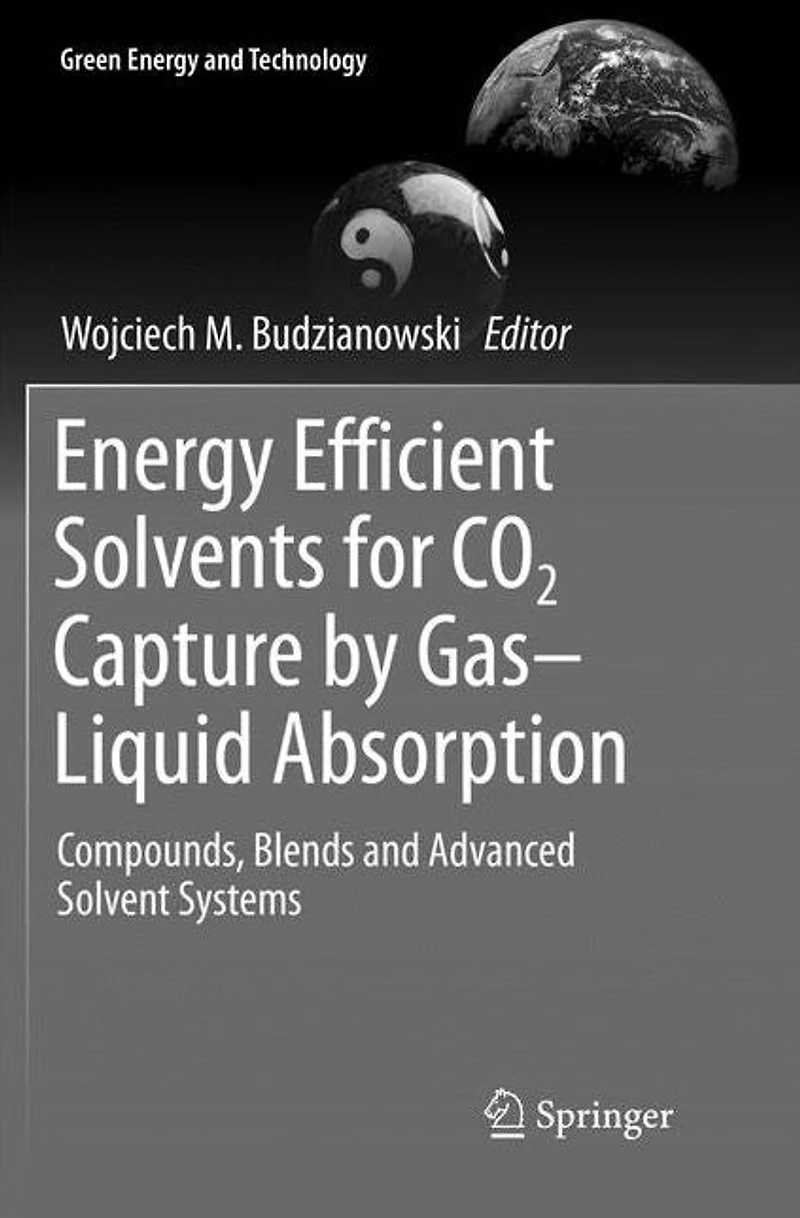 Energy Efficient Solvents for CO2 Capture by Gas-Liquid Absorption: Compounds, Blends and Advanced Solvent Systems