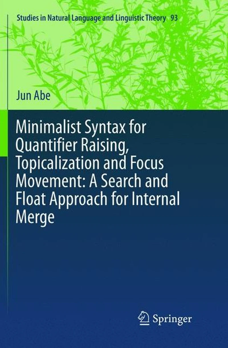 Minimalist Syntax for Quantifier Raising, Topicalization and Focus Movement: A Search Float Approach Internal Merge