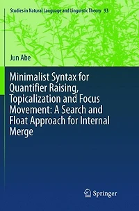 Minimalist Syntax for Quantifier Raising, Topicalization and Focus Movement: A Search Float Approach Internal Merge