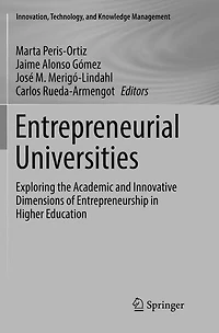 Entrepreneurial Universities: Exploring the Academic and Innovative Dimensions of Entrepreneurship Higher Education