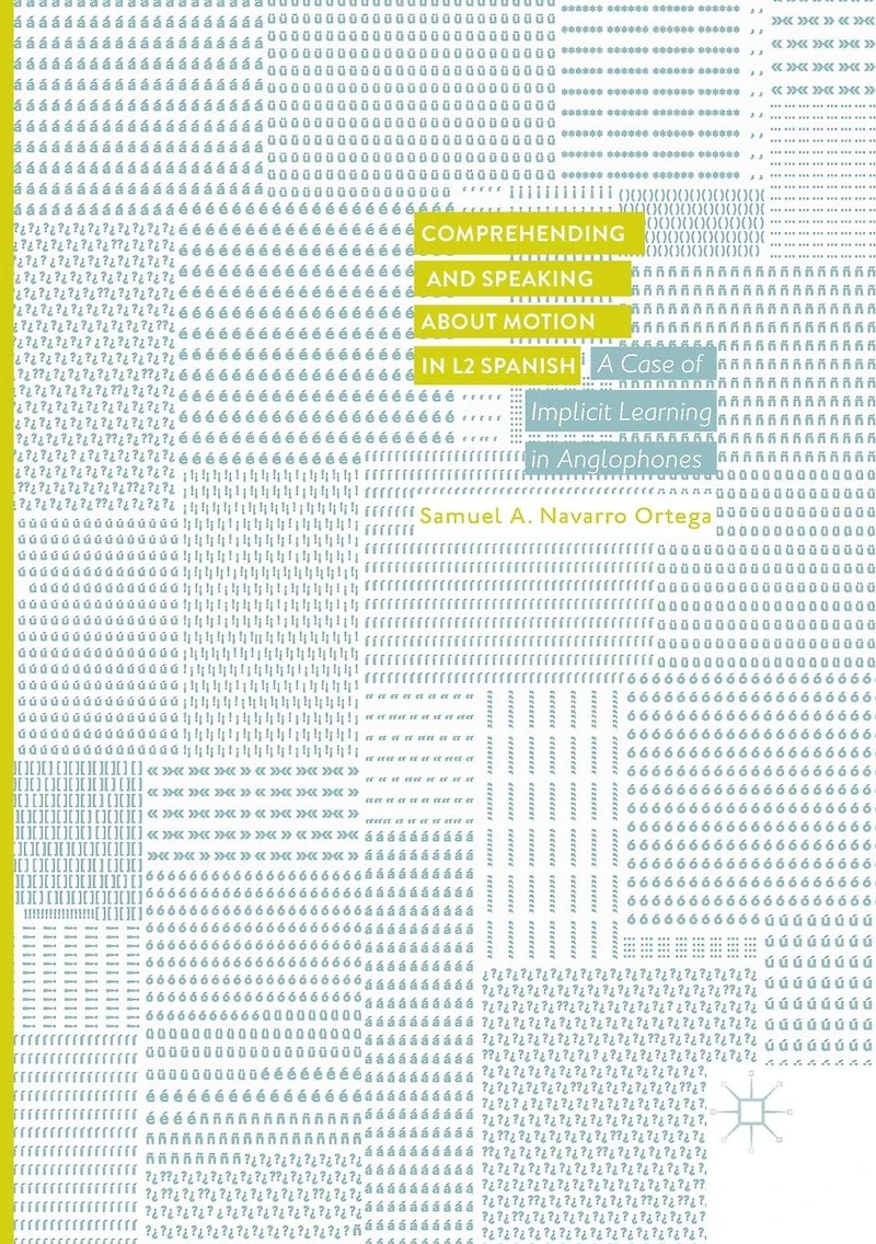 Comprehending and Speaking about Motion L2 Spanish: A Case of Implicit Learning Anglophones