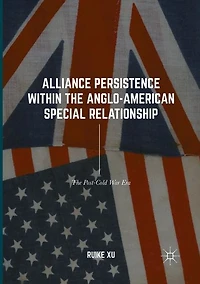 Alliance Persistence within The Anglo-American Special Relationship: Post-Cold War Era