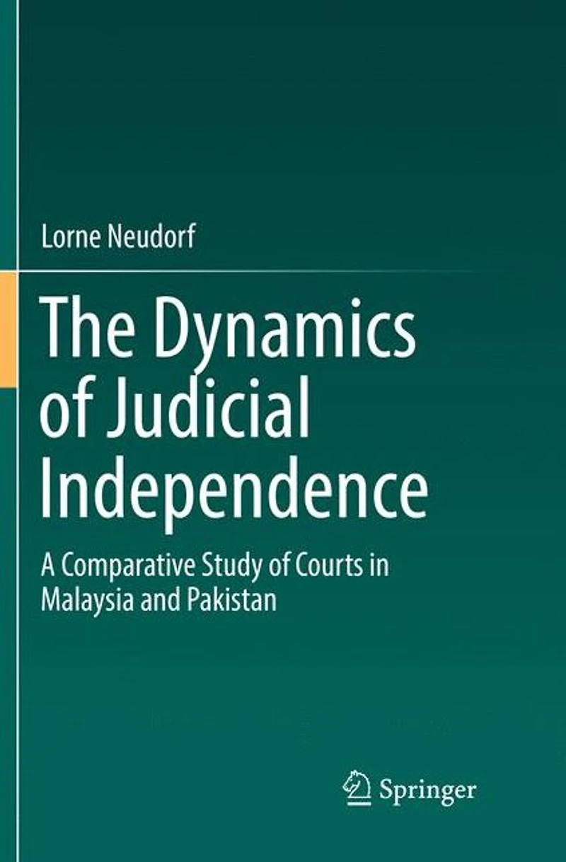 The Dynamics of Judicial Independence: A Comparative Study Courts Malaysia and Pakistan