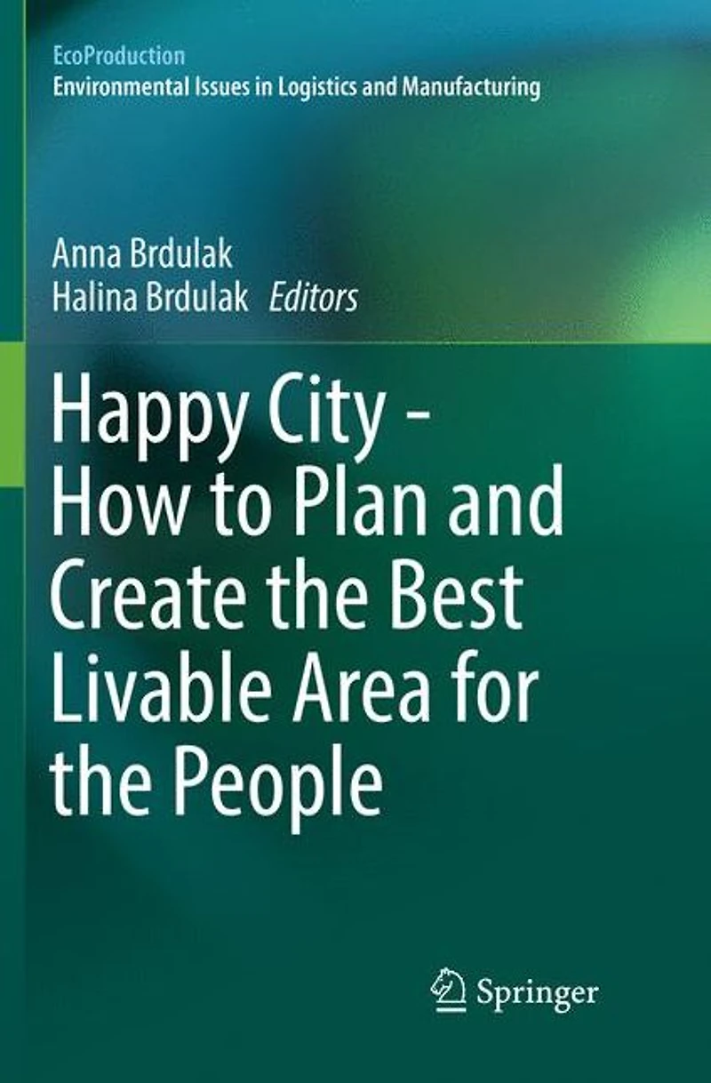 Happy City - How to Plan and Create the Best Livable Area for People