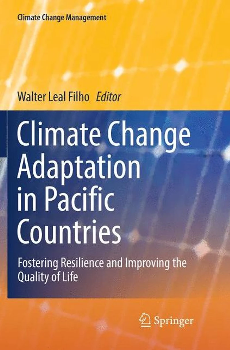 Climate Change Adaptation Pacific Countries: Fostering Resilience and Improving the Quality of Life
