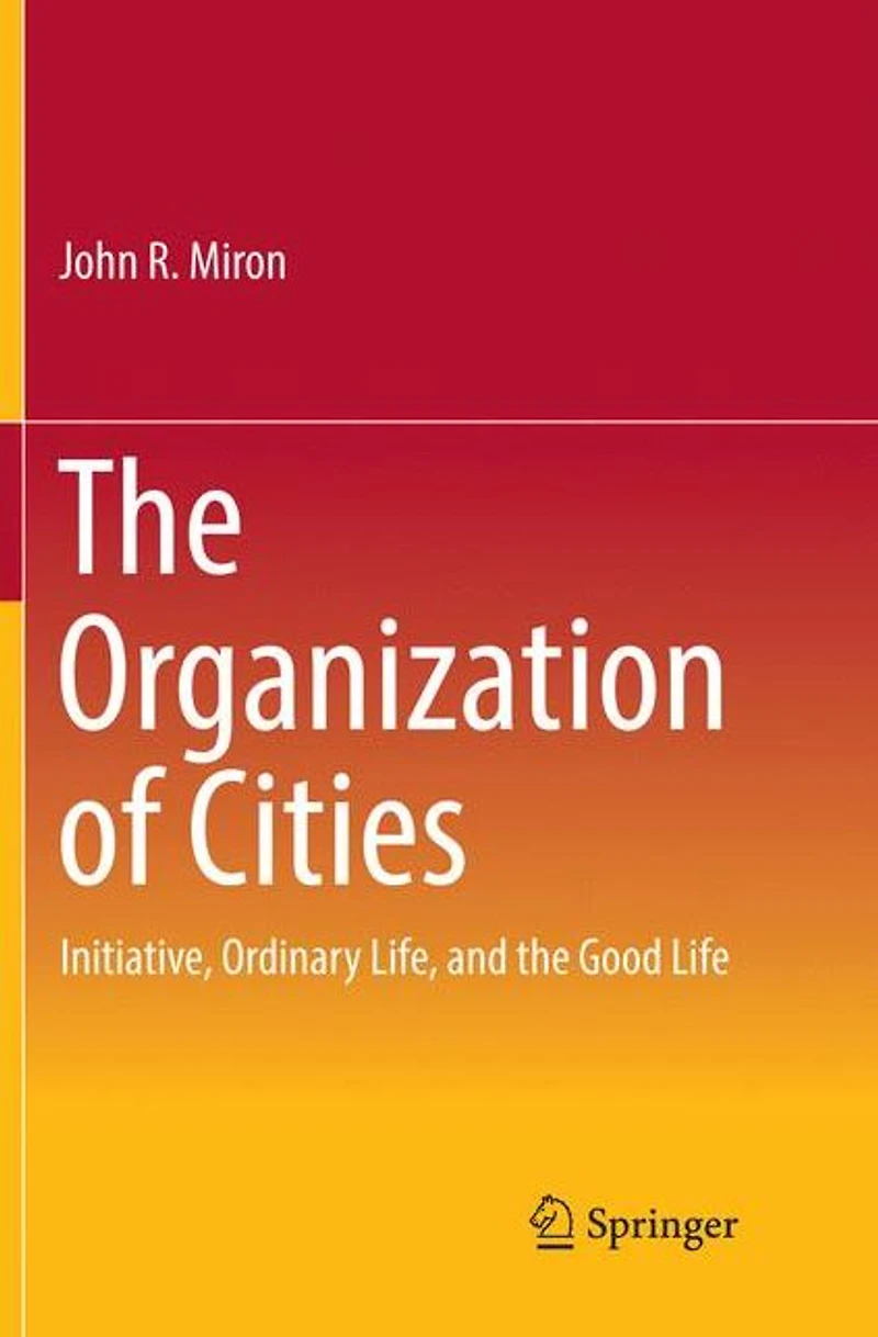 the Organization of Cities: Initiative, ordinary life, and good life