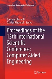 Proceedings of the 13th International Scientific Conference: Computer Aided Engineering