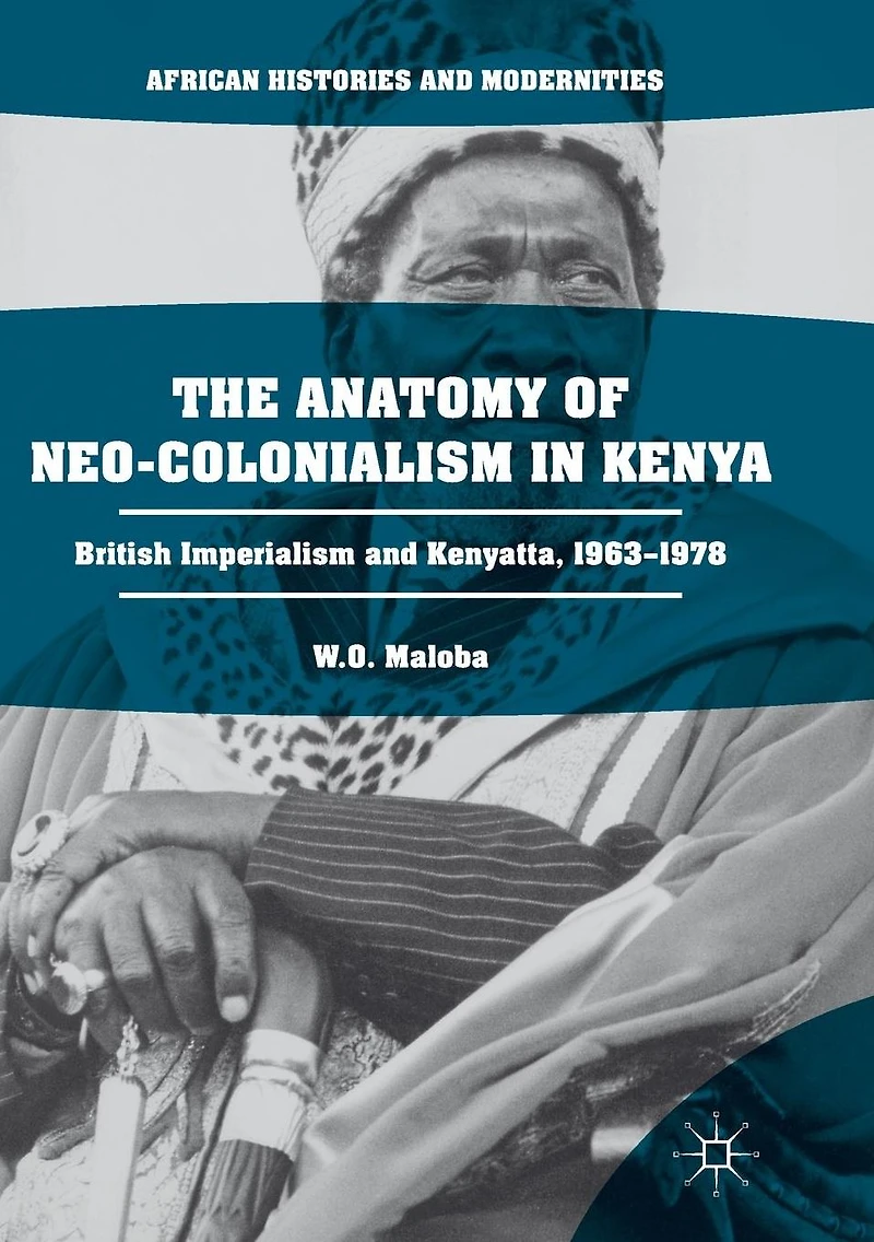 The Anatomy of Neo-Colonialism Kenya: British Imperialism and Kenyatta, 1963-1978