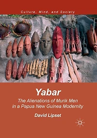 Yabar: The Alienations of Murik Men in a Papua New Guinea Modernity
