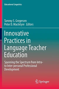 Innovative Practices Language Teacher Education: Spanning the Spectrum from Intra- to Inter-personal Professional Development