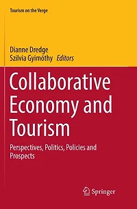 Collaborative Economy and Tourism: Perspectives, Politics, Policies Prospects