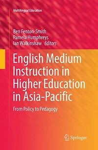 English Medium Instruction Higher Education Asia-Pacific: From Policy to Pedagogy