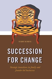 SUCCESSION FOR CHANGE: Strategic transitions family and founder-led businesses