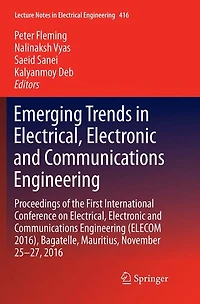 Emerging Trends Electrical, Electronic and Communications Engineering: Proceedings of the First International Conference on Engineering (ELECOM 2016), Bagatelle, Mauritius, November 25 -27, 2016