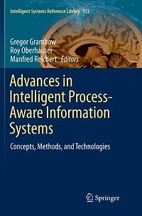 Advances Intelligent Process-Aware Information Systems: Concepts, Methods, and Technologies
