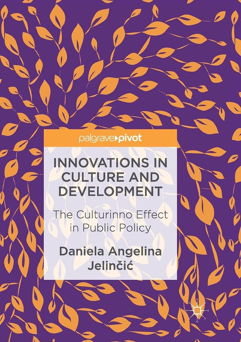Innovations Culture and Development: The Culturinno Effect Public Policy