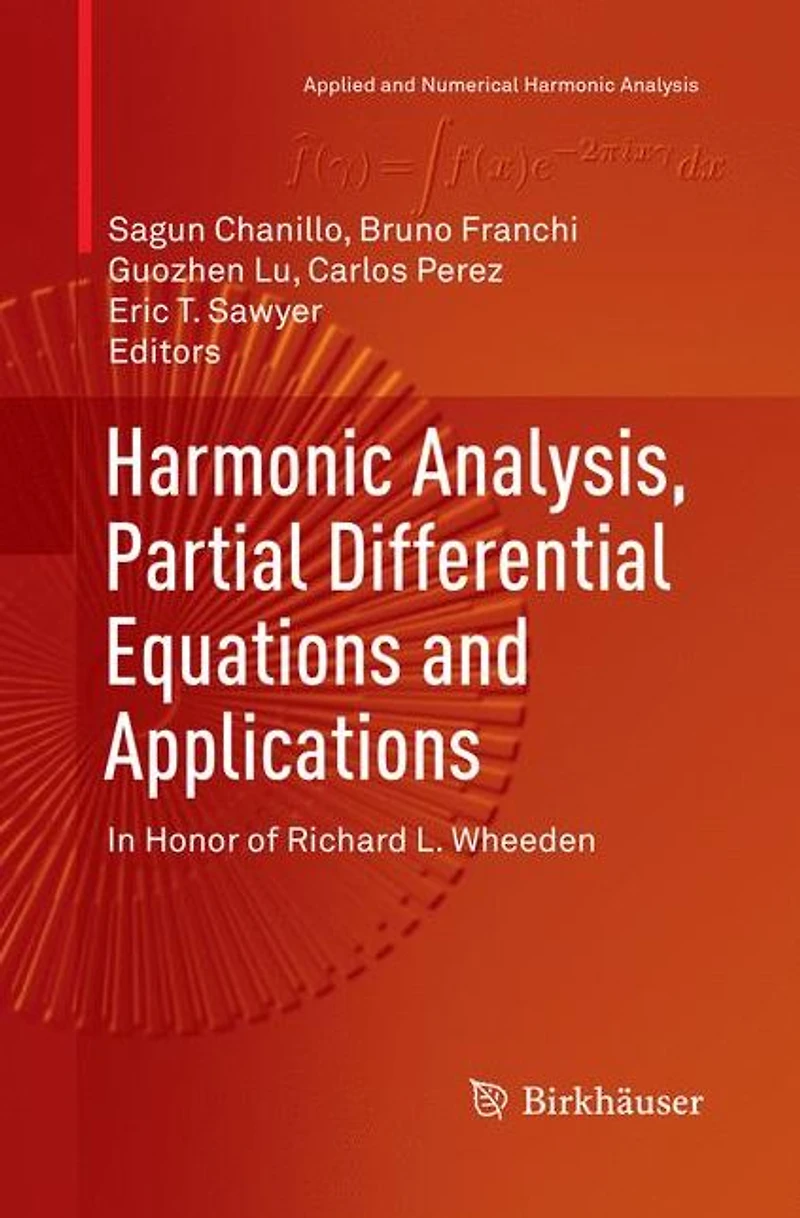 Harmonic Analysis, Partial Differential Equations and Applications: Honor of Richard L. Wheeden