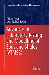 Advances Laboratory Testing and Modelling of Soils Shales (ATMSS)