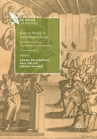 Books Motion Early Modern Europe: Beyond Production, Circulation and Consumption