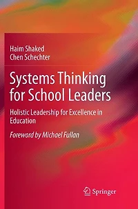 Systems Thinking for School Leaders: Holistic Leadership Excellence Education