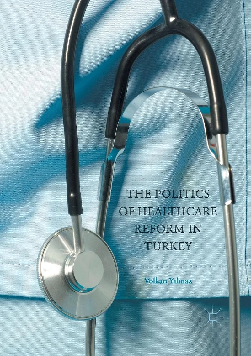 The Politics of Healthcare Reform Turkey