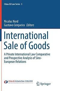 International Sale of Goods: A Private Law Comparative and Prospective Analysis Sino-European Relations