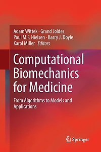 Computational Biomechanics for Medicine: From Algorithms to Models and Applications
