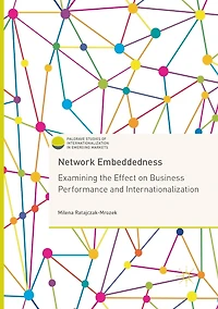 Network Embeddedness: Examining the Effect on Business Performance and Internationalization