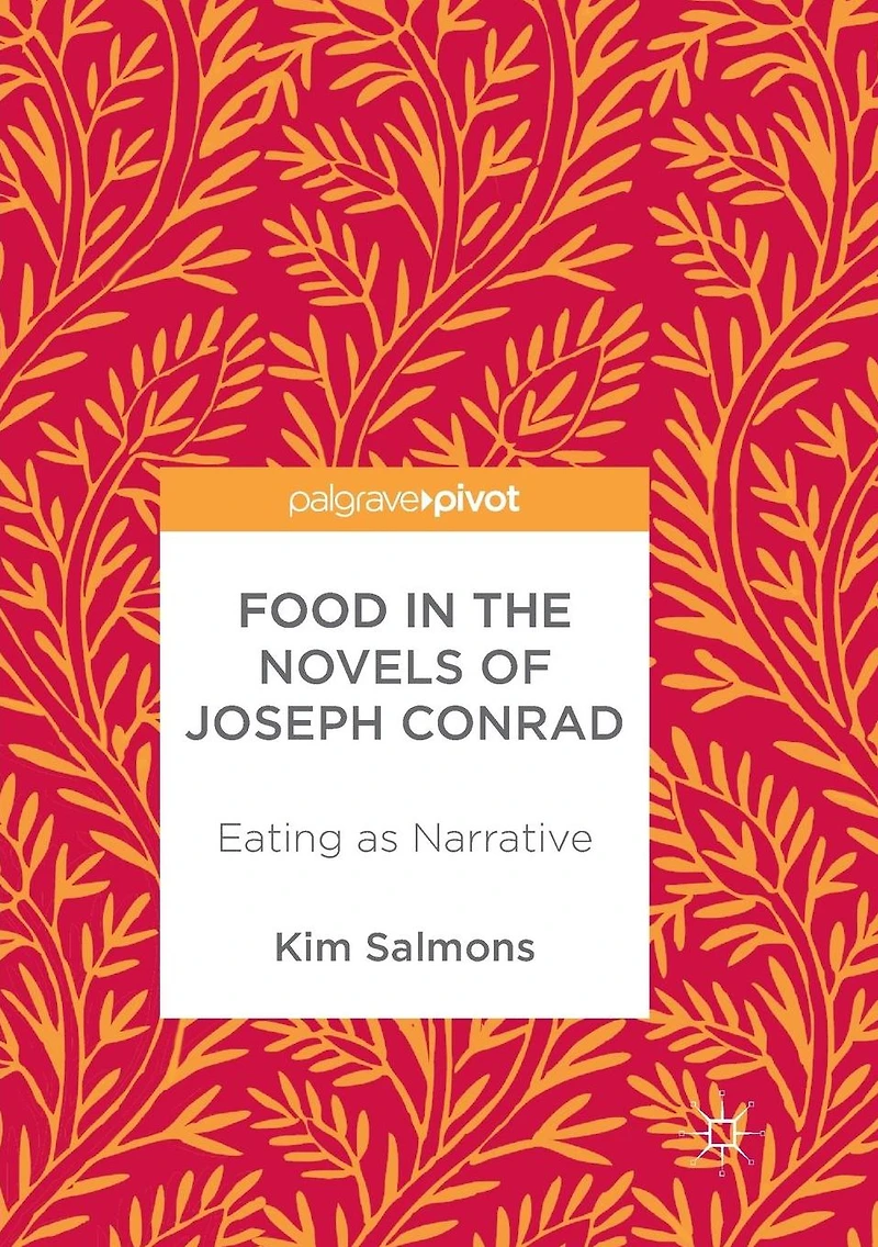 Food the Novels of Joseph Conrad: Eating as Narrative