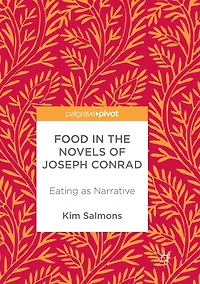 Food the Novels of Joseph Conrad: Eating as Narrative