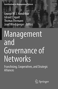 Management and Governance of Networks: Franchising, Cooperatives, Strategic Alliances