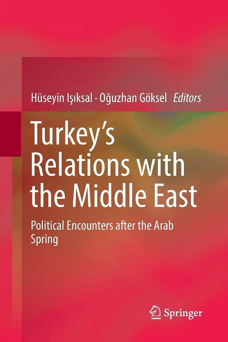 Turkey's Relations with the Middle East: Political Encounters after Arab Spring