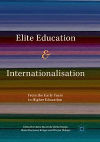 Elite Education and Internationalisation: From the Early Years to Higher